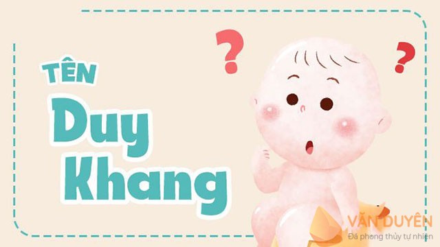 Tên gọi Duy Khang là sự kết hợp giữa sự viên mãn, nho nhã và sung túc