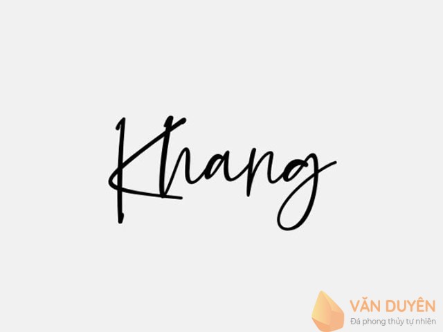 Chữ Khang thường được nhiều bậc phụ huynh lựa chọn để đặt tên cho bé trai